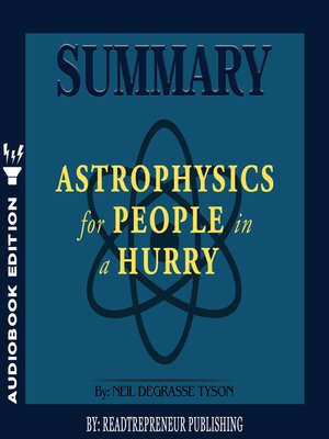 cover image of Summary of Astrophysics for People in a Hurry by Neil deGrasse Tyson